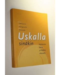 Kirjailijan Katriina Lehtipuro käytetty kirja Uskalla sinäkin : käytännön tietoa yrittäjäksi aikovalle