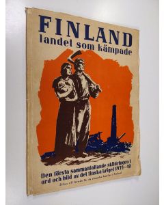 käytetty kirja Finland, landet som kämpade : den första sammanfattande skildringen i ord och bild av det finska kriget 1939-40