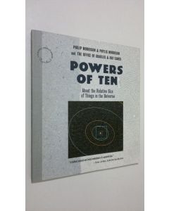 Kirjailijan Philip Morrison käytetty kirja Powers of Ten : about the relative size of things in the Universe