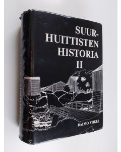 Kirjailijan Raimo Viikki käytetty kirja Suur-Huittisten historia 2 : Punkalaitumen eroamisesta kunnallisen itsehallinon alkuun n 1639-1860