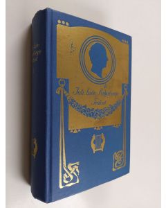 Kirjailijan Johan Ludvig Runeberg käytetty kirja Johan Ludwig Runebergin teokset 1 : Runoelmia 1 ; Hirvenhiihtäjät ; Runoelmia 2 ; Hanna ; Pieniä kertomuksia