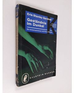 Kirjailijan Erle Stanley Gardner käytetty kirja Geständnis im Dunkel : ein Kriminalroman mit Perry Mason
