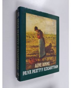 Kirjailijan Aune Rinne käytetty kirja Päivä päättyy iltasoittoon