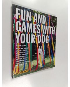 Kirjailijan Gerd Ludwig käytetty kirja Fun and Games with Your Dog - Expert Advice on a Variety of Activities for You and Your Pet