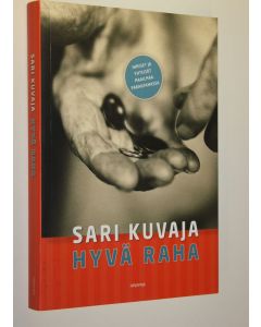 Kirjailijan Sari Kuvaja käytetty kirja Hyvä raha : ihmiset ja yhteisöt maailmaa parantamassa