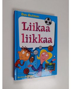 Kirjailijan Dan Gutman käytetty kirja Liikaa liikkaa