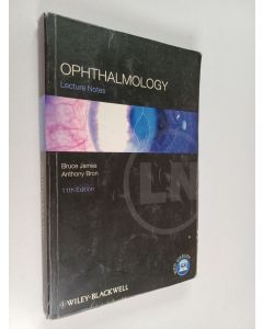 Kirjailijan Bruce James & Anthony Bron käytetty kirja Lecture Notes: Ophthalmology