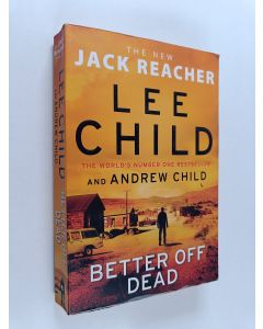 Kirjailijan Lee Child & Andrew Child käytetty kirja Better Off Dead