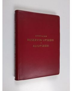 Tekijän O. ym. Nuutilainen  käytetty kirja Nykyajan reservin upseeri ja aliupseeri