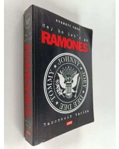 Kirjailijan Everett True käytetty kirja Hey ho let's go : Ramonesin tarina