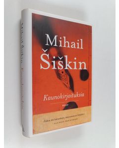 Kirjailijan Mihail Šiškin käytetty kirja Kaunokirjoituksia