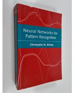 Kirjailijan Christopher M. Bishop käytetty kirja Neural Network for Pattern Recognition
