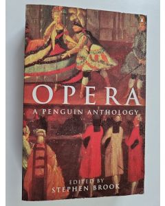Kirjailijan Stephen Brook käytetty kirja Opera : A Penguin Anthology