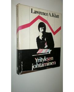 Kirjailijan Lawrence A. Klatt käytetty kirja Yrityksen johtaminen