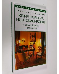 Kirjailijan Tuula Salakari käytetty kirja Kirpputoreista huutokauppoihin : secondhandia etsimässä