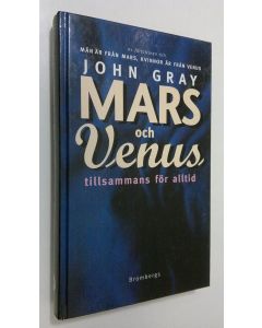 Kirjailijan John Gray käytetty kirja Mars och venus : tillsammans för alltid