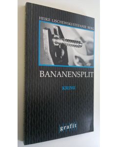 Kirjailijan Heike Lischewski käytetty kirja Bananensplit : Kriminalroman (ERINOMAINEN)