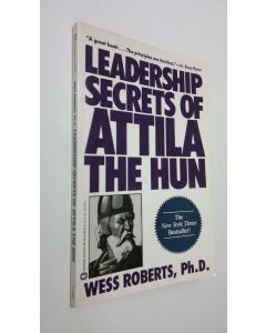 Kirjailijan Wess Roberts käytetty kirja Leadership secrets of Attila the Hun