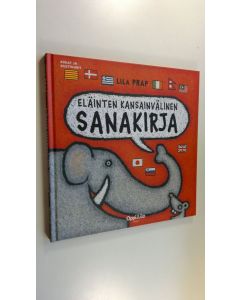 Kirjailijan Lila Prap uusi kirja Eläinten kansainvälinen sanakirja (UUSI)