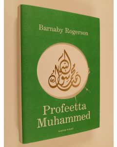 Kirjailijan Barnaby Rogerson käytetty kirja Profeetta Muhammed