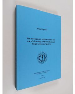 Kirjailijan Erkki Koponen käytetty kirja The Development, Implementation and Use of E-learning - Critical Realism and Design Science Perspectives
