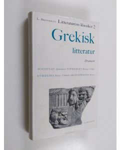 Tekijän Lennart Breitholtz  käytetty kirja Litteraturens klassiker: Grekisk litteratur - Dramatik