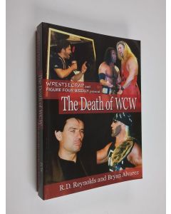 Kirjailijan R. D. Reynolds & Bryan Alvarez käytetty kirja The Death of WCW