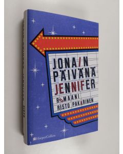 Kirjailijan Risto Pakarinen uusi kirja Jonain päivänä Jennifer