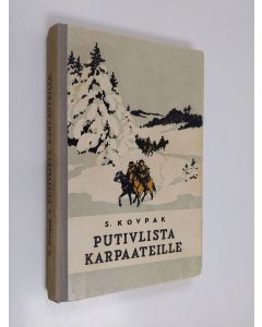 Kirjailijan S. Kovpak käytetty kirja Putivlista Karpaateille