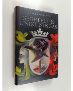 Kirjailijan Erkki Kauhanen käytetty kirja Segrfellin unikuningas