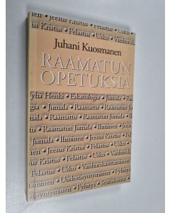 Kirjailijan Juhani Kuosmanen käytetty kirja Raamatun opetuksia (ERINOMAINEN)
