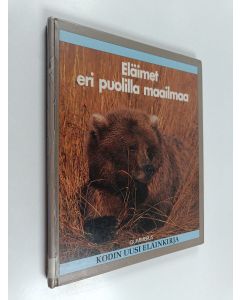 käytetty kirja Kodin uusi eläinkirja : Eläimet eri puolilla maailmaa