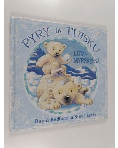 Kirjailijan David Bedford käytetty kirja Pyry ja Tuisku lumimyrskyssä