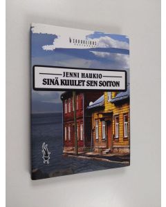Kirjailijan Jenni Haukio käytetty kirja Sinä kuulet sen soiton