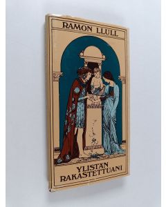 Kirjailijan Ramon Llull käytetty kirja Ylistän rakastettuani