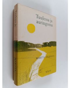 Kirjailijan Martta Vilenius käytetty kirja Tuulessa ja auringossa