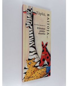 Kirjailijan Svjetlan Junakovic käytetty kirja Täpliä, raitoja... eläinten pintamuotia
