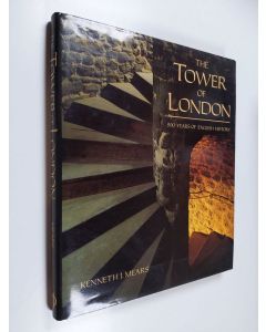 Kirjailijan Kenneth J. Mears käytetty kirja The Tower of London : 900 years of English history