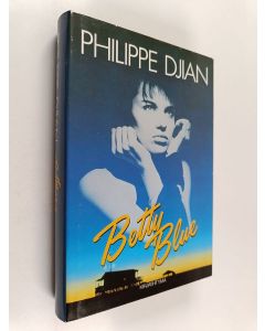 Kirjailijan Philippe Djian käytetty kirja Betty Blue