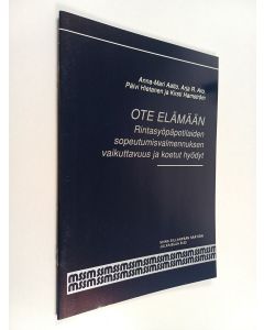 käytetty kirja Ote elämään : rintasyöpäpotilaiden sopeutumisvalmennuksen vaikuttavuus ja koetut hyödyt