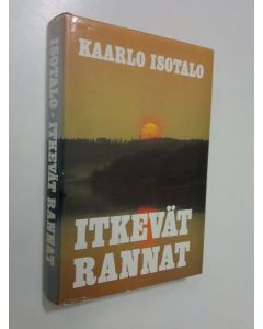 Kirjailijan Kaarlo Isotalo käytetty kirja Itkevät rannat