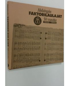 Kirjailijan Markku Aaltonen käytetty kirja Helsingin faktorilaulajat 50 vuotta : 1942-1992