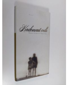 Kirjailijan Hans-Ulrich Treichel käytetty kirja Kadonnut veli (ERINOMAINEN)