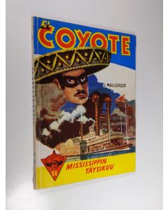 Kirjailijan Jose Mallorqui käytetty kirja Mississippin täysikuu : seikkailuromaani viime vuosisadan Kaliforniasta