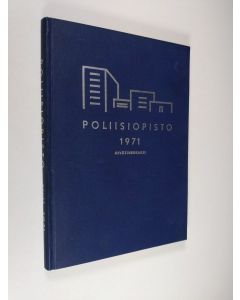 käytetty kirja Poliisiopisto : Alipäällystökurssi 15 ; Miehistökurssi 20 ; Kokelaskurssit 26 ja 27, 1971 - (Kevätlukukausi)