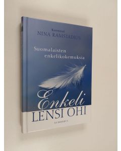 käytetty kirja Enkeli lensi ohi : suomalaisten enkelikokemuksia