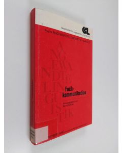 käytetty kirja Fachkommunikation : Kongressbeiträge zur 24. Jahrestagung der Gesellschaft für angewandte Linguistik GAL e.V