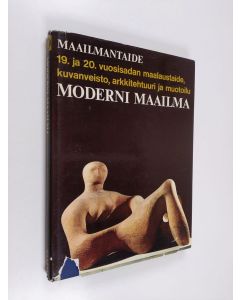 Kirjailijan Michael Kitson käytetty kirja Maailmantaide : 19. ja 20. vuosisadan maalaustaide, kuvanveisto, arkkitehtuuri ja muotoilu