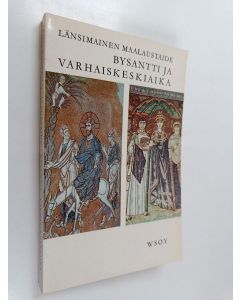 käytetty kirja Länsimainen maalaustaide : Bysantti ja varhaiskeskiaika