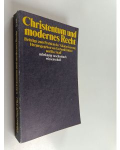 Kirjailijan Gerhard Dilcher & Ilse Staff käytetty kirja Christentum und modernes Recht : Beiträge zum Problem der Säkularisation